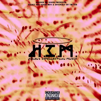 Highly Intellectual Music (H.I.M.) by Divinity of Truth