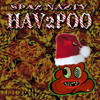 HAV2POO by Spaz Nazty