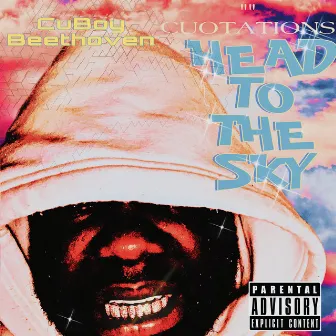 Head To The Sky by CuBoy Beethoven