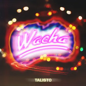 Wacha by Talisto