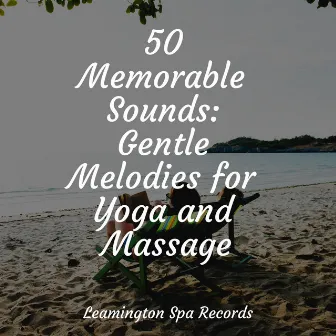 50 Memorable Sounds: Gentle Melodies for Yoga and Massage by Zen