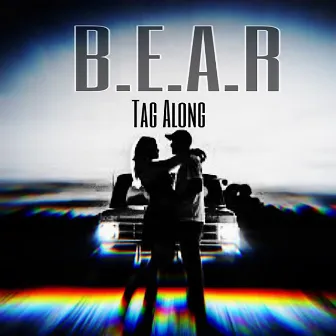 Tag Along by B.E.A.R