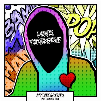 Love Yourself by QTheMarker