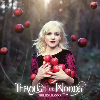 Through The Woods by Philippa Hanna