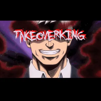 TakeoverKING. by Ireq Savage