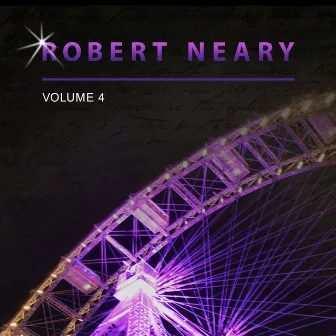 Robert Neary, Vol. 4 by Robert Neary