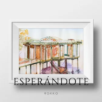 Esperándote by Unknown Artist