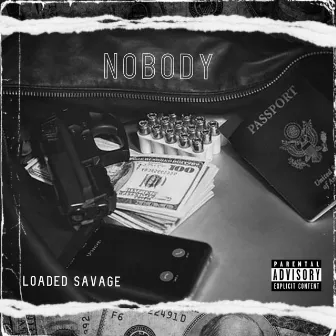 Nobody by Loaded Savage