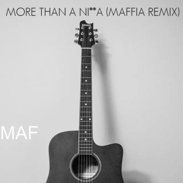 More Than A Nigga - Maffia Remix