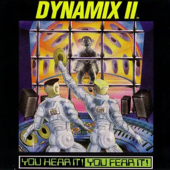 You Hear It! You Fear It! by Dynamix II