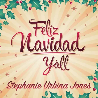 Feliz Navidad Y'all by Stephanie Urbina Jones