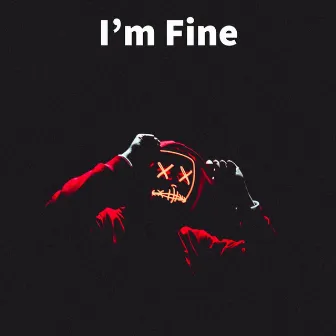 I'm Fine by LennyJ.