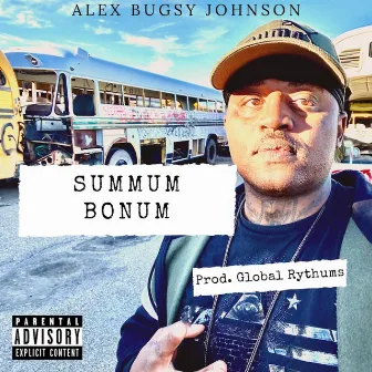 Summum Bonum by Alex Bugsy Johnson