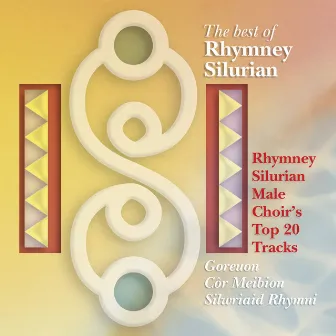 The Best Of Rhymney Silurian by Cor Meibion Rhymni Silurian Male Voice Choir