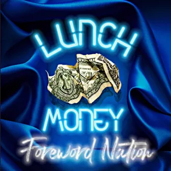 Lunch Money by Foreword Nation