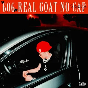 “606”REAL GOAT NO CAP by 