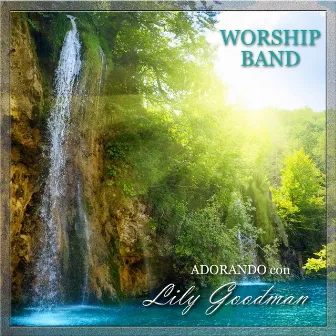 Adorando Con Lily Goodman by Worship Band