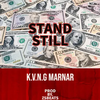 Stand Still by K.V.N.G MARNAR