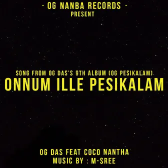 Onnum Ille Pesikalam by OG Das