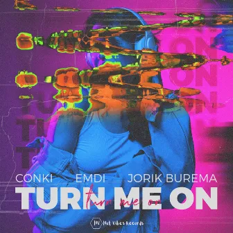 Turn Me On by Jorik Burema