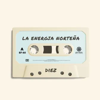 Diez by La Energia Nortena