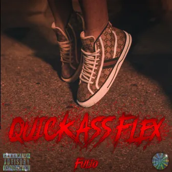 Quick Ass Flex by Fulio