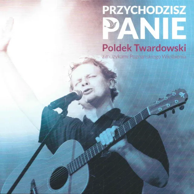 Przychodzisz, Panie