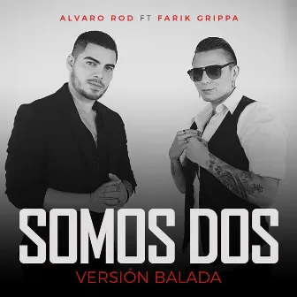 Somos Dos (Versión Balada) by Farik Grippa