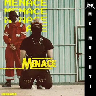 MENACE by MC Mushti