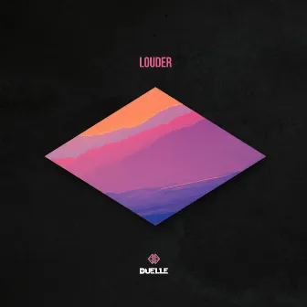 Louder by Duelle