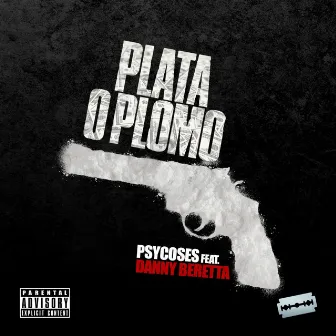 Plata O Plomo by Psycoses