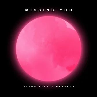 Missing You by ALYEN EYES