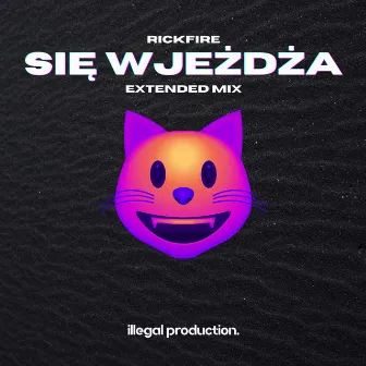 SIĘ WJEŻDŻA (Extended Mix) by Rickfire