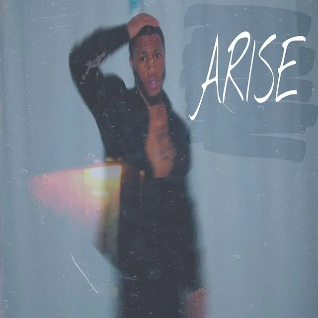 Arise