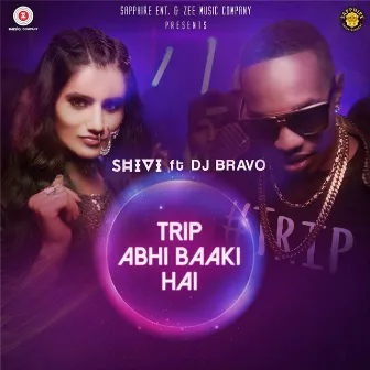 Trip Abhi Baaki Hai by Shivi