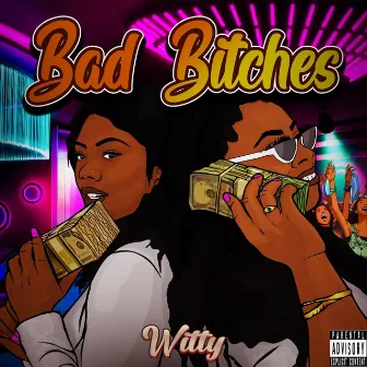 Bad Bitches by Witty