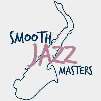 Smooth Jazz Masters by Unknown Artist