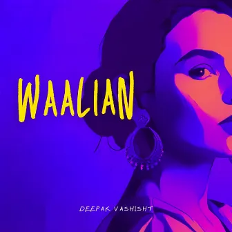 Waalian by Deepak Vashisht