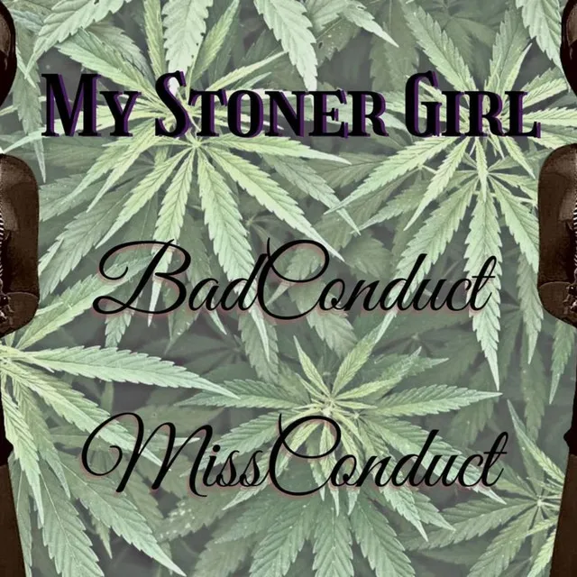 My Stoner Girl With MissConduct