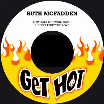 My Baby´s Coming Home / Don´t Take Your Love by Ruth McFadden