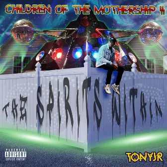 Children of the Mothership II: The Spirits Within by Tonyjr