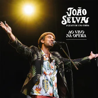 AO VIVO NA OPÉRA (Live) by João Selva