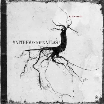 To the North by Matthew And The Atlas