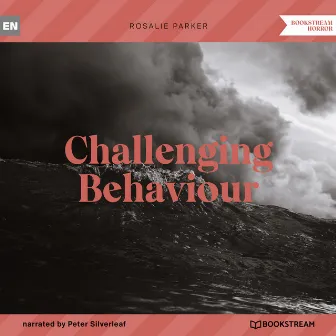 Challenging Behaviour (Unabridged) by Rosalie Parker