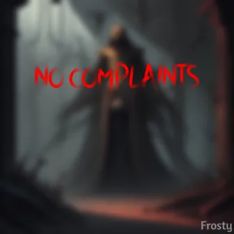 No Complaints by 