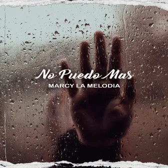 No Puedo Mas by Marcy La Melodia