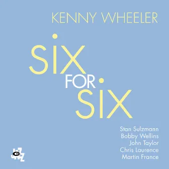 Six For Six by Kenny Wheeler