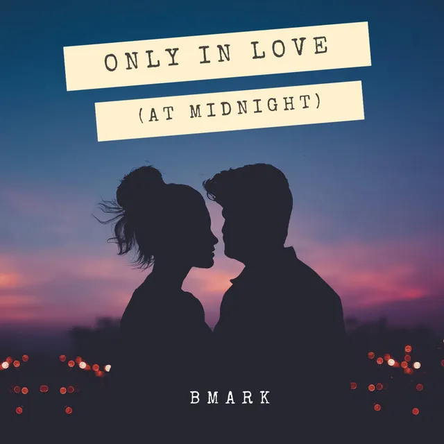 Only in Love (At Midnight)