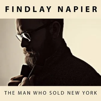 The Man Who Sold New York by Findlay Napier