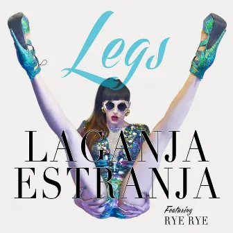 Legs (feat. Rye Rye) by Laganja Estranja